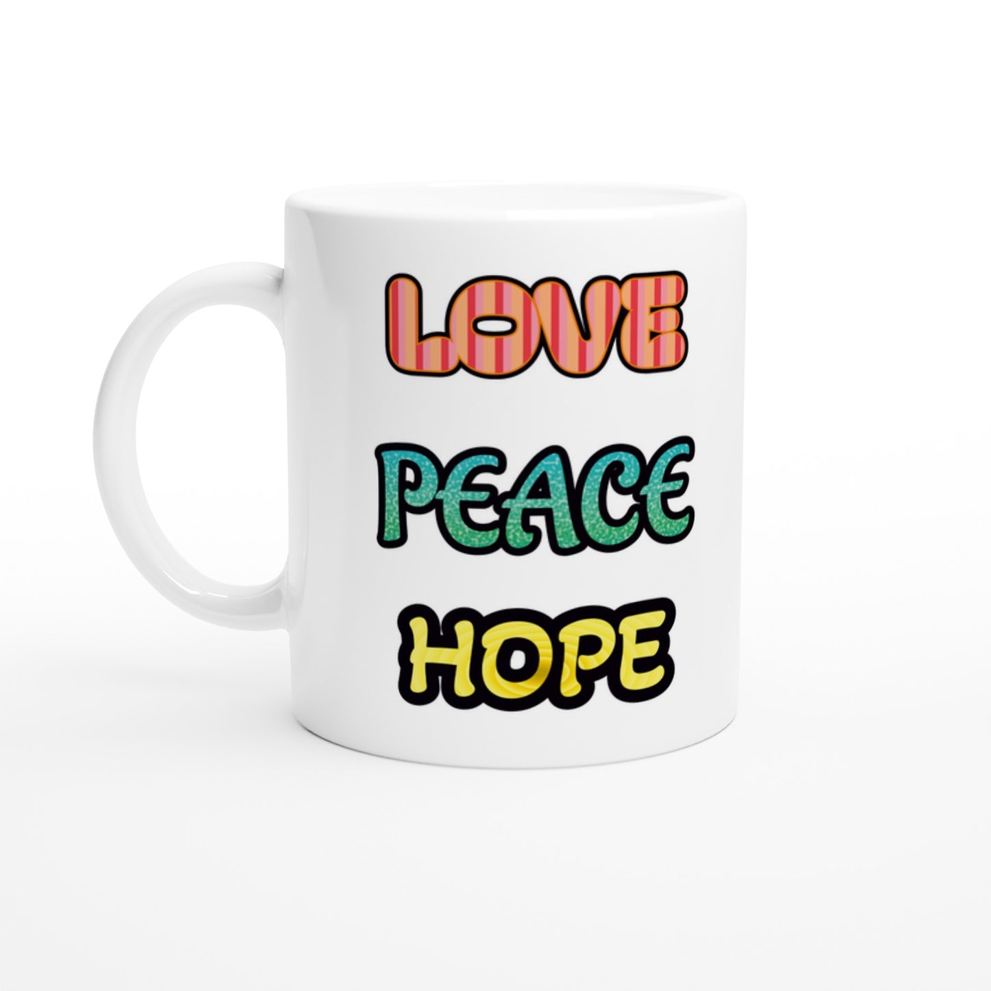 White ceramic mug with bright colored three words: LOVE , PEACE, HOPE.